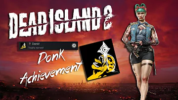 EZ Donk! Achievement Guide 🧀| Dead Island 2