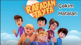 Rafadan Tayfa Çekim Hataları