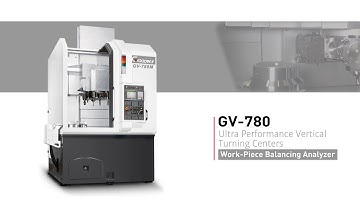 GOODWAY GV-780 Ultra Performance Vertical Turning Centers with Work-Piece Balancing Analyzer