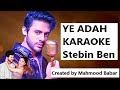 Ye adah  karaoke with  lyrics   stebin ben    samriddhi mehra   abhishek nigam     kumaar