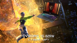 Cyborg 15 B2RW - Cyber Up! | MSI