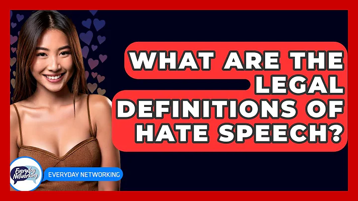 What Are The Legal Definitions Of Hate Speech? - Everyday-Networking