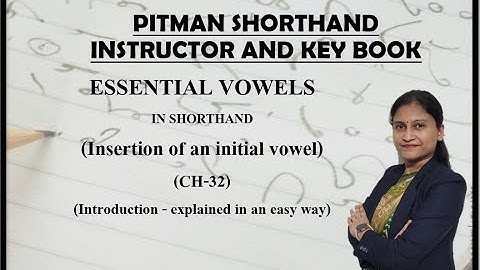 Essential vowels in shorthand- Part 1 (Ch-32, introduction) (Pitman Shorthand Video - 209)