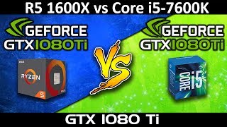 Amd Ryzen 5 1600X Vs Intel Core I5-7600K Gtx 1080 Ti Games Benchmarks