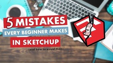 5 Sketchup Mistakes Every Beginner Makes (and how to avoid them)