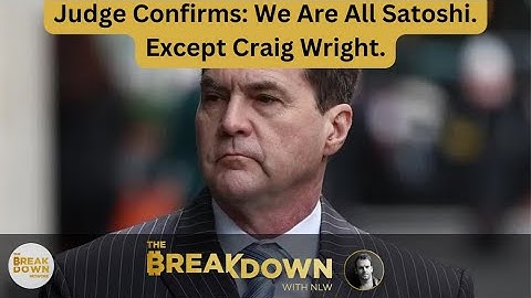 Judge Confirms: We Are All Satoshi. Except Craig Wright.