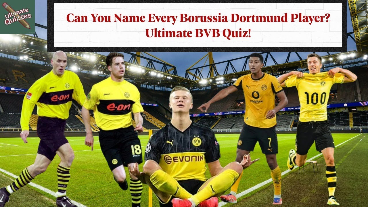 Can You Name Every Borussia Dortmund Player?  Ultimate BVB Quiz!