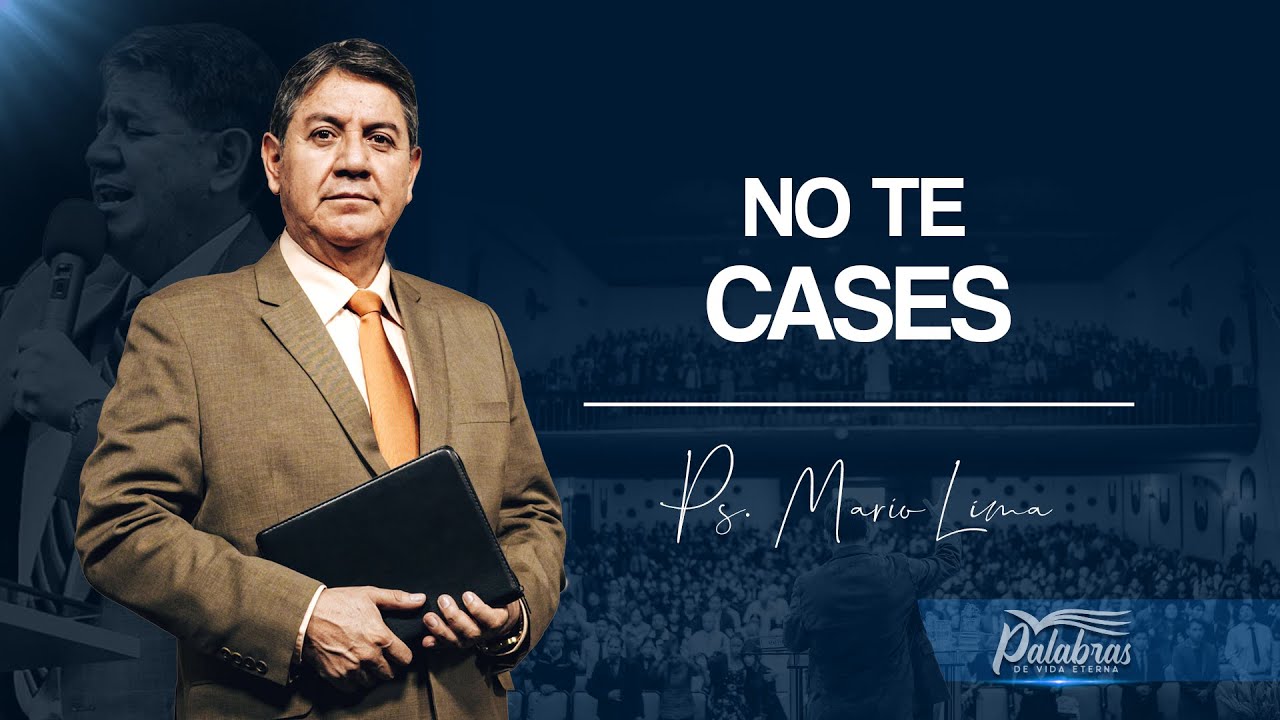 63 | No te cases - Ps. Mario Lima | Palabras de vida eterna