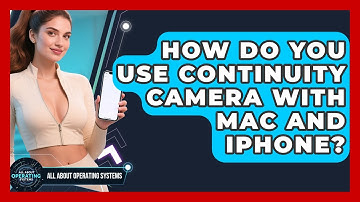 How Do You Use Continuity Camera With Mac And iPhone? - All About Operating Systems
