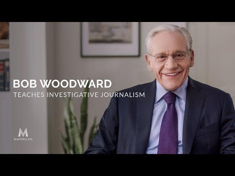 Bob Woodward Teaches Investigative Journalism Trailer | Official Trailer | MasterClass - Bob Woodward Teaches Investigative Journalism Trailer | Official Trailer | MasterClass