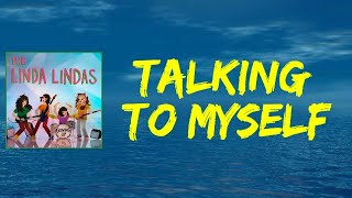 The Linda Lindas - Talking To Myself (Lyrics)