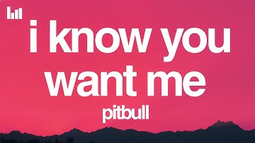 Pitbull - I Know You Want Me (Lyrics)