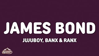 Jujuboy, Banx & Ranx - James Bond (Lyrics)