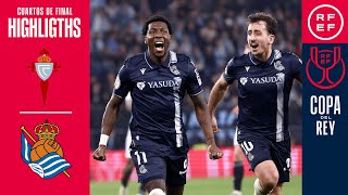 RESUMEN | RC Celta de Vigo | 1-2 | Real Sociedad de Fútbol | Cuartos de final