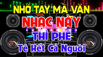 Nhỡ Tay Mà Vặn, Nhạc Test Loa CỰC CHUẨN 8D - Nhạc Disco REMIX Bass Căng Hừng Hực - Nghe Tê Cả Người