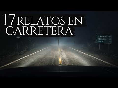 17 HISTORIAS DE TERROR DE CARRETERA | 2hrs RECOPILACION