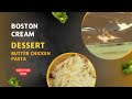 Boston cream  dessert  butter chicken pasta 