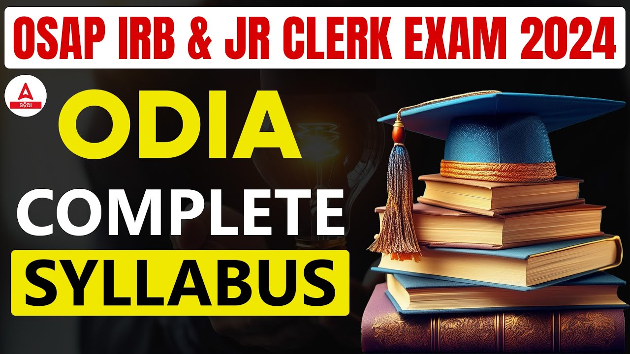 Odisha Police Syllabus 2024 | OSAP IRB & Jr Clerk Odia Syllabus | Complete Syllabus Discussion