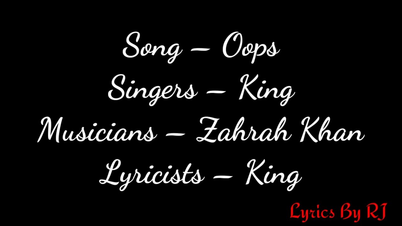 OOPS | OFFICIAL Lyrics MUSIC VIDEO | CHAMPAGNE TALK | KING, ZAHRAH S KHAN | Lyrics By RJ