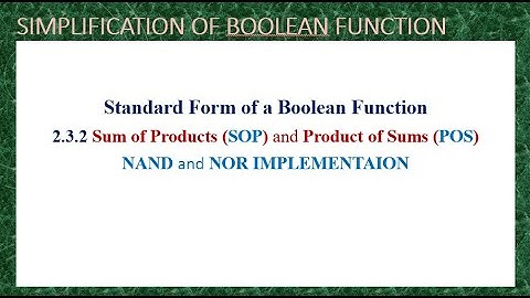 2.3.2 Sum of Products (SOP) and Product of Sums (POS) - NAND and NOR Implementation