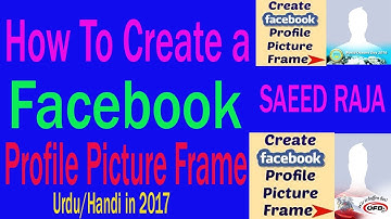 How To Create a Facebook Profile Picture Frame? Facebook Frame kaise banate hain 2017