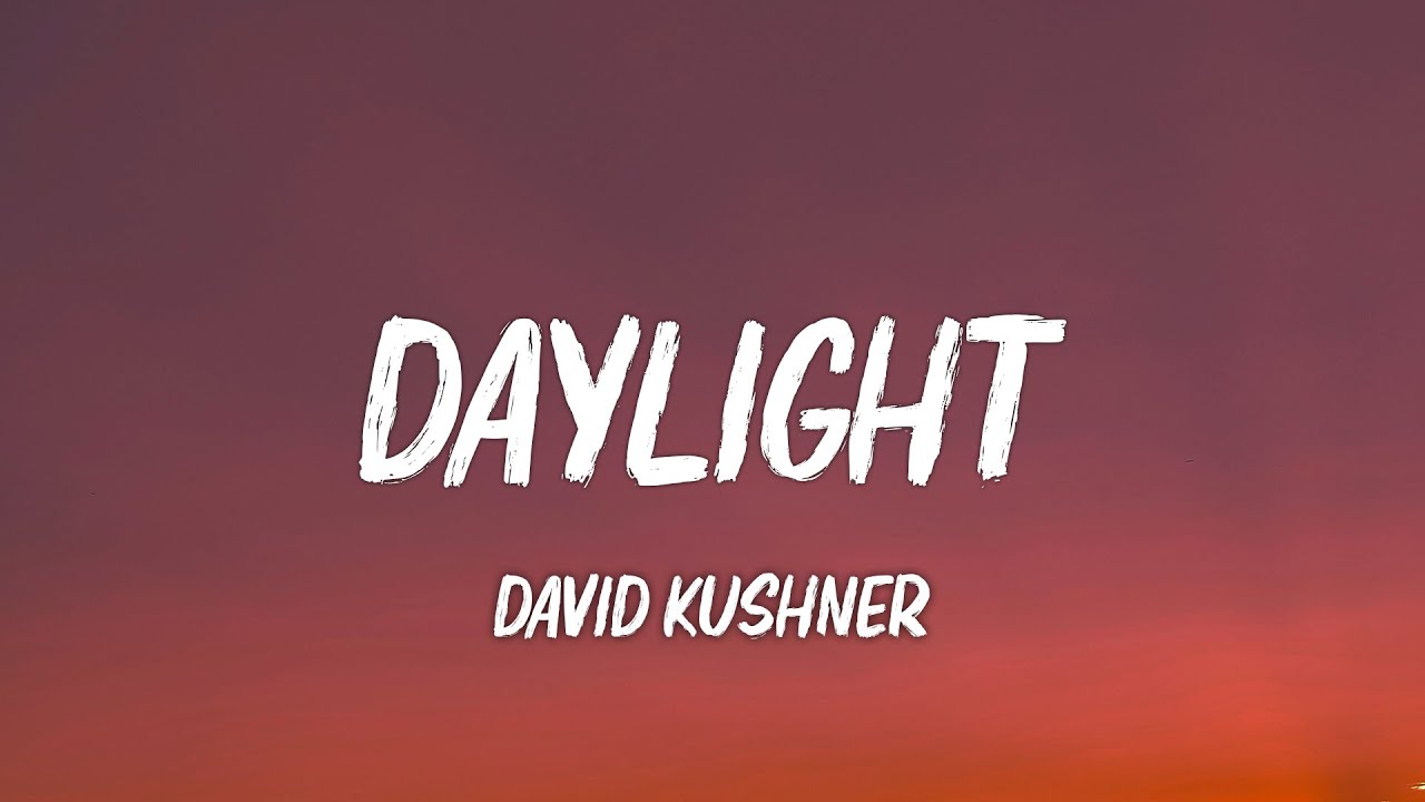 David Kushner - Daylight (Lyrics)