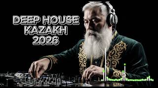 KAZAKH NATIONAL 🔥 DEEP HOUSE 2026