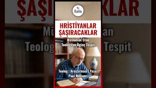 Hristiyanlar Şaşıracaklar - Müslüman Olan Teologdan İlginç Tespit