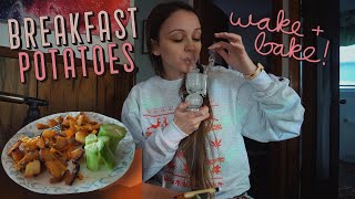WAKE & BAKE & MAKING BREAKFAST POTATOES!!