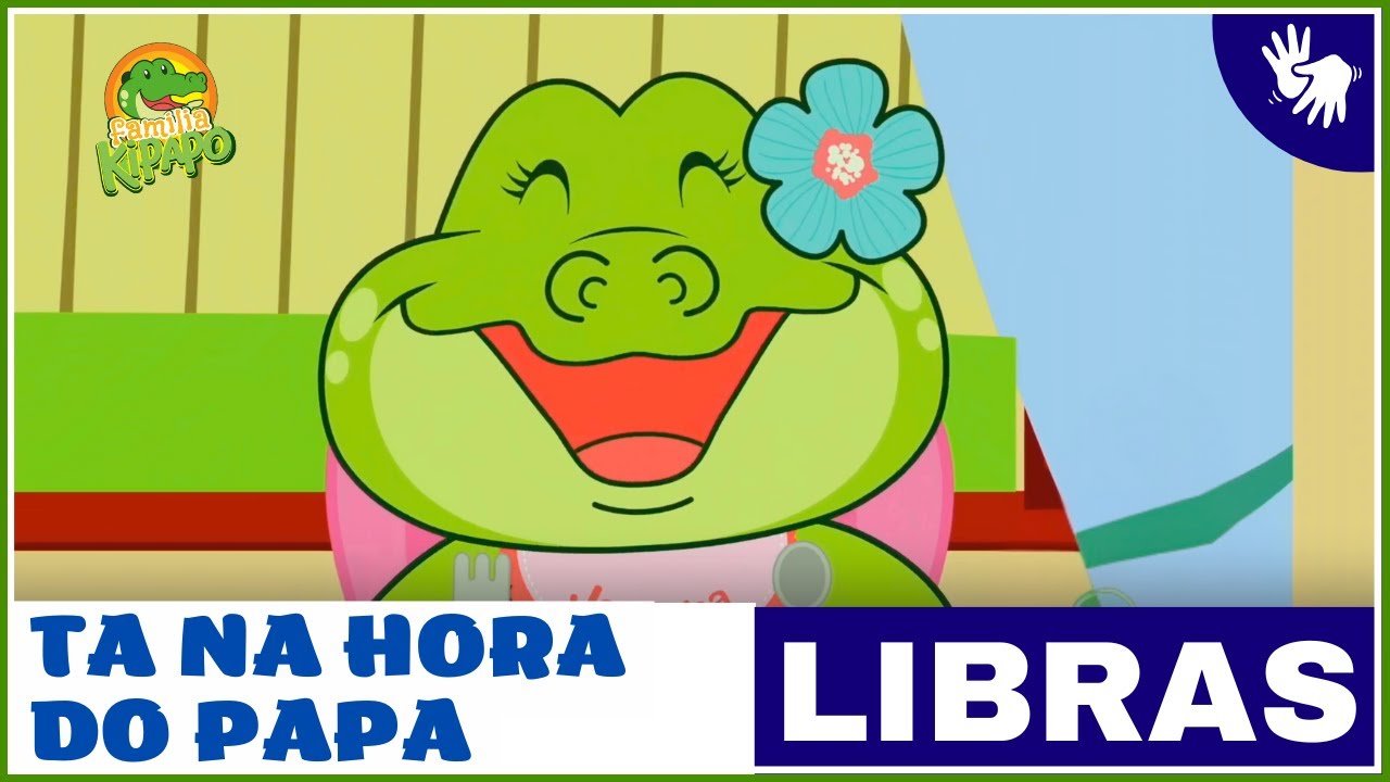 [LIBRAS] Tá na Hora do Papa | Família Kipapo | Vídeo Infantil Musical | Desenho Infantil