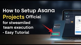 How to setup Asana projects for streamlined team execution - Easy Tutorial