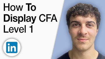 How to Display CFA Level 1 on LinkedIn [2025 Full Guide]