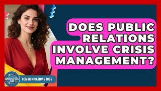 Does Public Relations Involve Crisis Management? - Communications Jobs