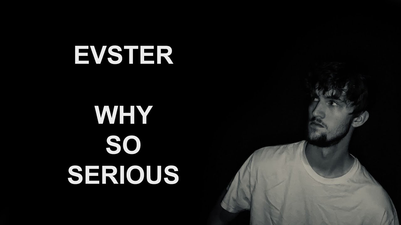 Evster Why So Serious (Lyrics) YouTube