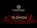 Ta dhom project ta dhom feat dhols of maharashtra  royal opera house  viveick rajagopalan