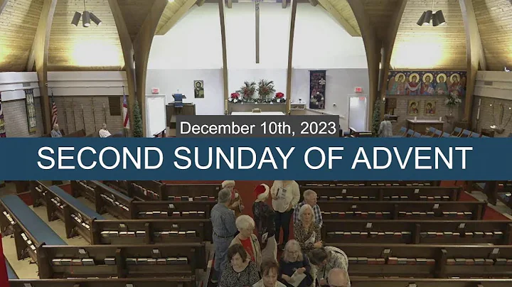 SECOND SUNDAY OF ADVENT; December 10th, 2023, 10:30 AM