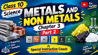 Metals and Non-Metals | Class 10 Science | Chapter 3 Part 2 | NCERT | Special Instructive Coach
