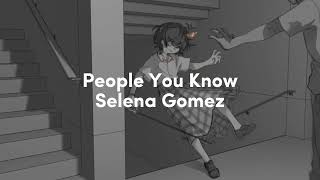 People You Know - Selena Gomez (Lyrics)