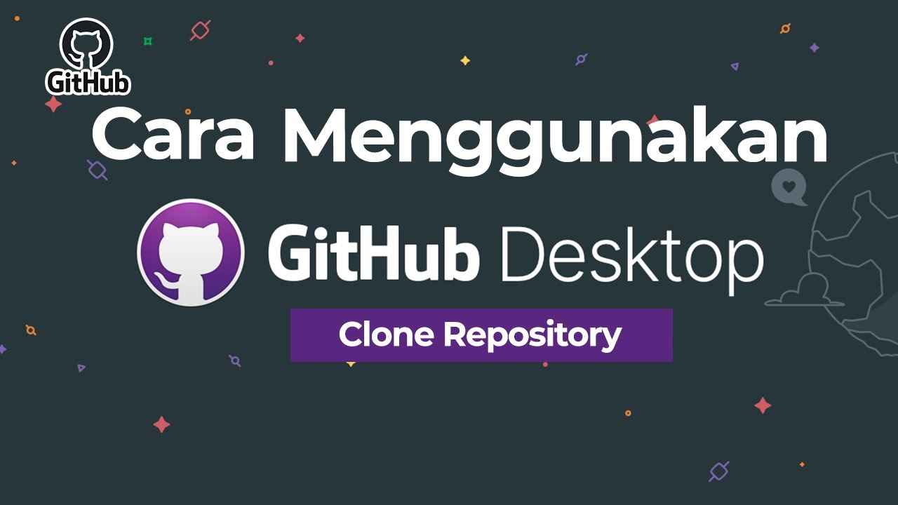 GitHub Dekstop Tutorial : Membuat clone repositori - YouTube