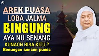 Download Lagu LOBA JELMA BINGUNG REK DATANG BULAN PUASA | Abuya uci MP3