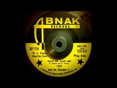 Jon Abnor — Jon & The In Crowd - Save Me, Save Me
