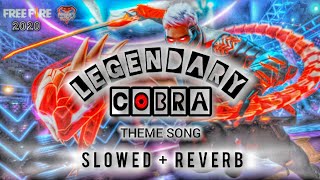 The Cobra Theme Song.Slowed   Reverb | Garena Free Fire Lobby Music 2020. Old Legendary Cobra Update