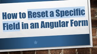 Famous How to Reset a Specific Field in an Angular Form Wealth