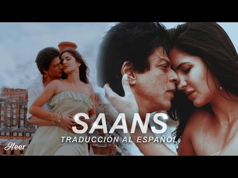 Saans - Jab Tak Hai Jaan (Traducido al español)