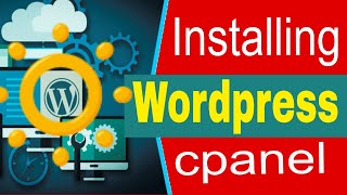 How to Install Wordpress on Server Using Cpanel 2019