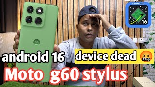 Moto edge 60 stylus after android 16 update device dead 🤬