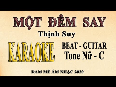 Video MỘT ĐÊM SAY Karaoke Thịnh Suy Tone nữ - youtube