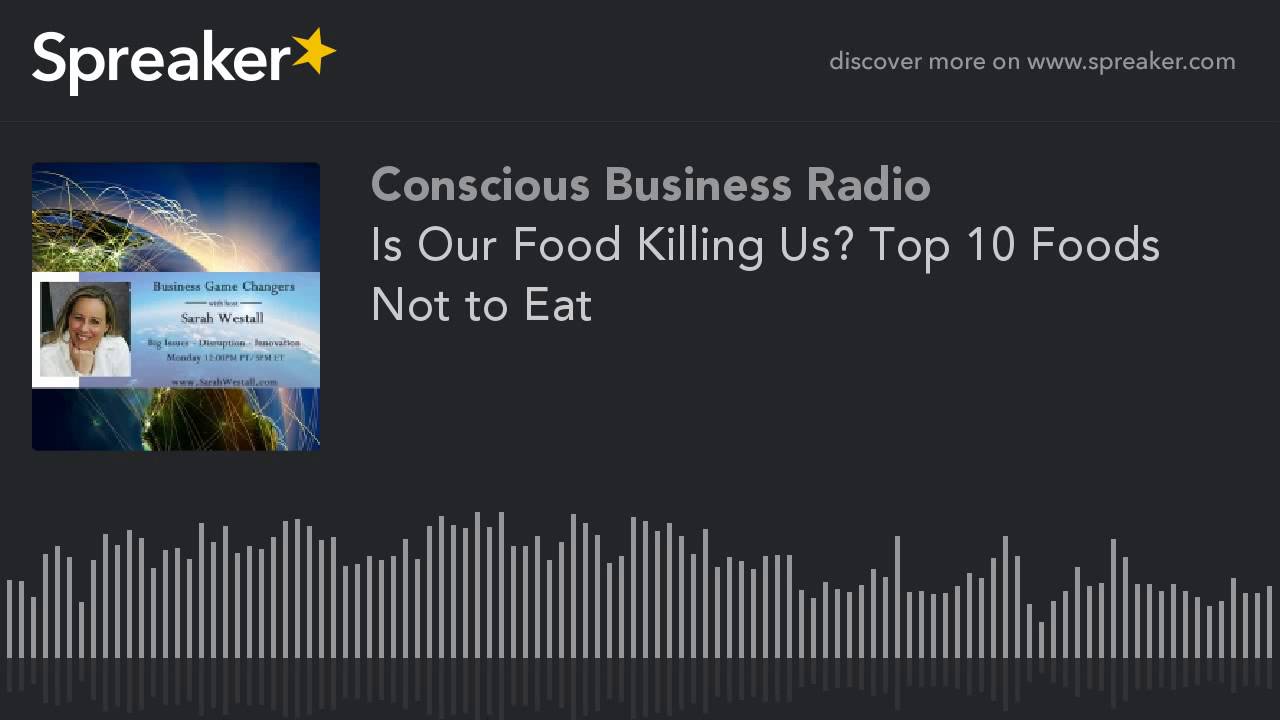 Is Our Food Killing Us? Top 10 Foods Not to Eat (part 1 of 5) YouTube