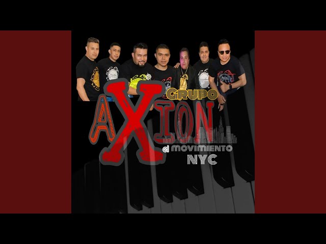 Grupo Axion el movimiento NYC - Fuiste Mala