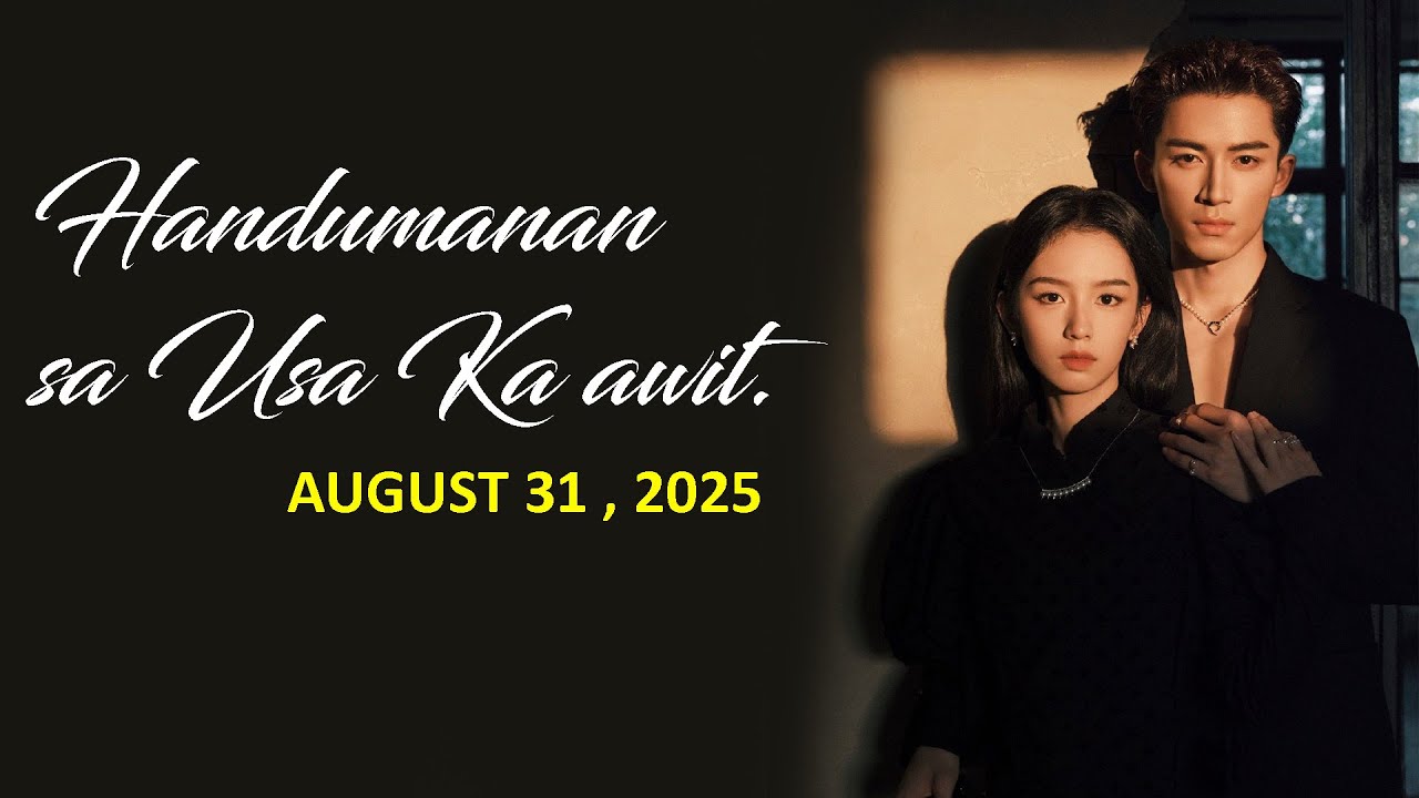 Handumanan sa Usa Ka awit.  | AUGUST 31 , 2025